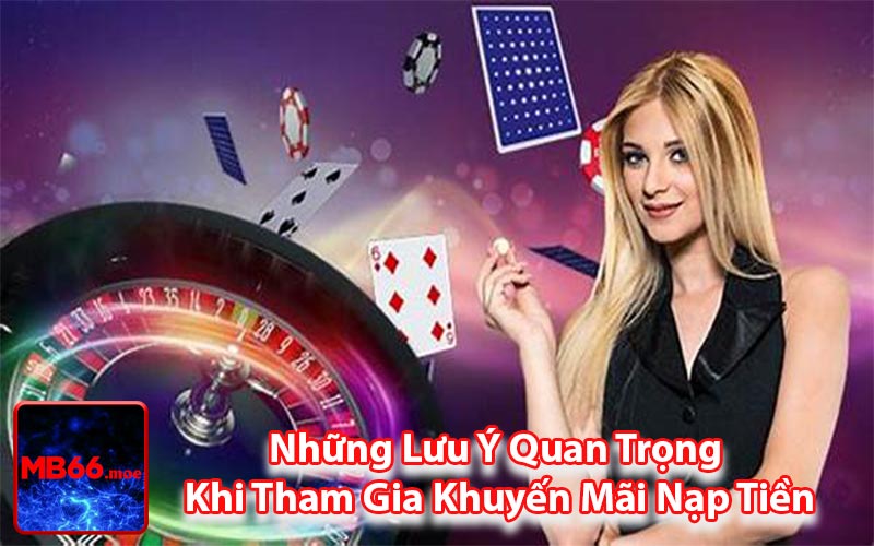 Những Lưu Ý Quan Trọng Khi Tham Gia Khuyến Mãi Nạp Tiền