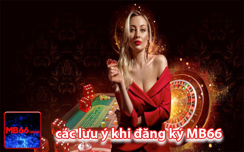 các lưu ý khi đăng ký MB66